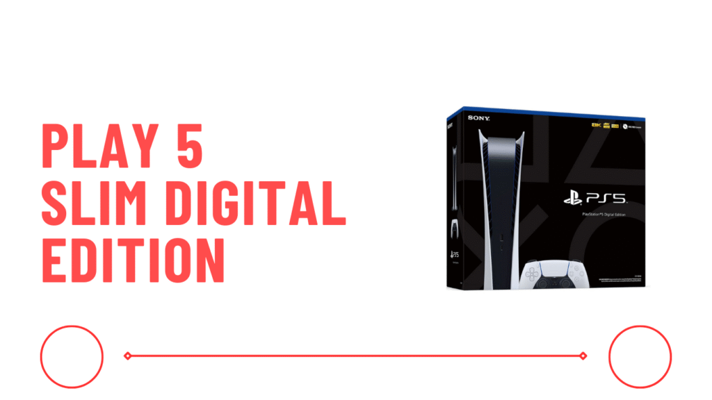 Play 5 Slim Digital Edition